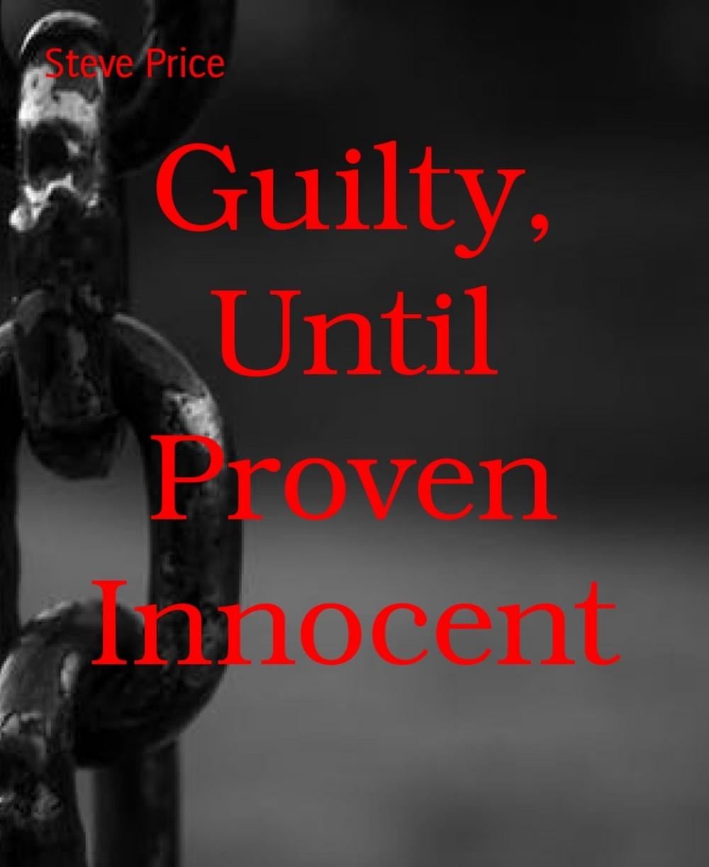 Big bigCover of Guilty, Until Proven Innocent