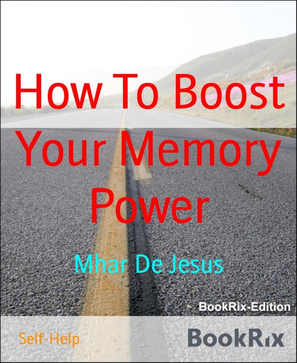 Big bigCover of How To Boost Your Memory Power