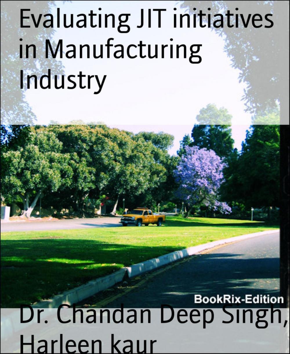 Big bigCover of Evaluating JIT initiatives in Manufacturing Industry