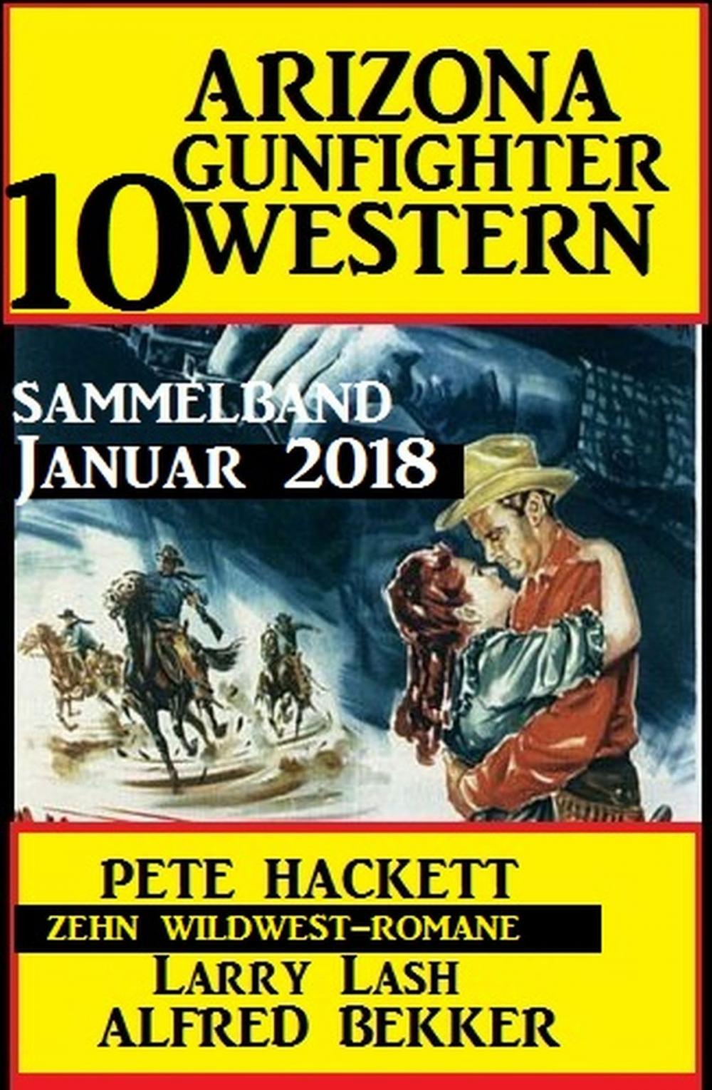 Big bigCover of Arizona Gunfighter - 10 Western: Sammelband Januar 2018