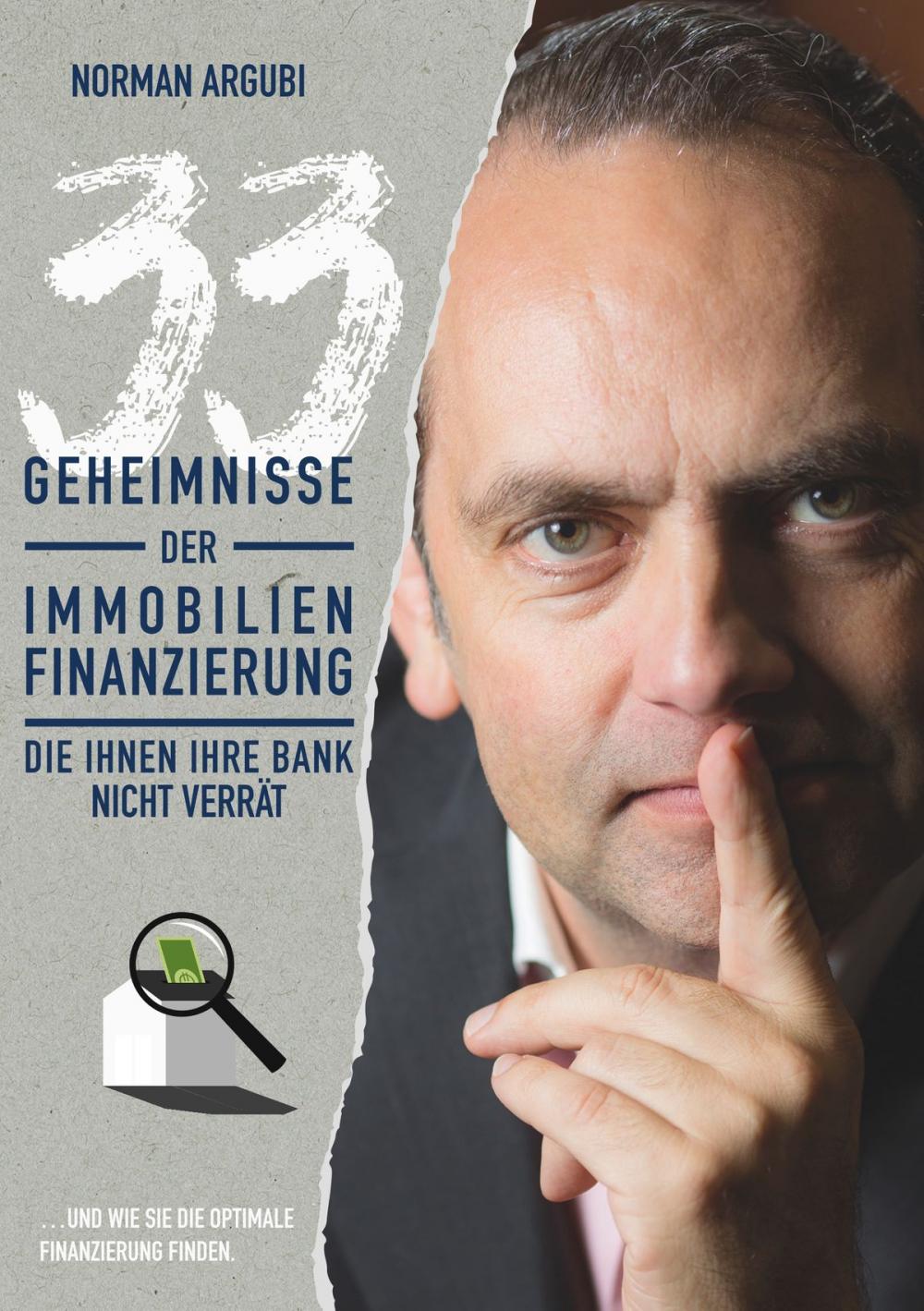 Big bigCover of 33 Geheimnisse der Immobilienfinanzierung, die Ihnen Ihre Bank nicht verrät