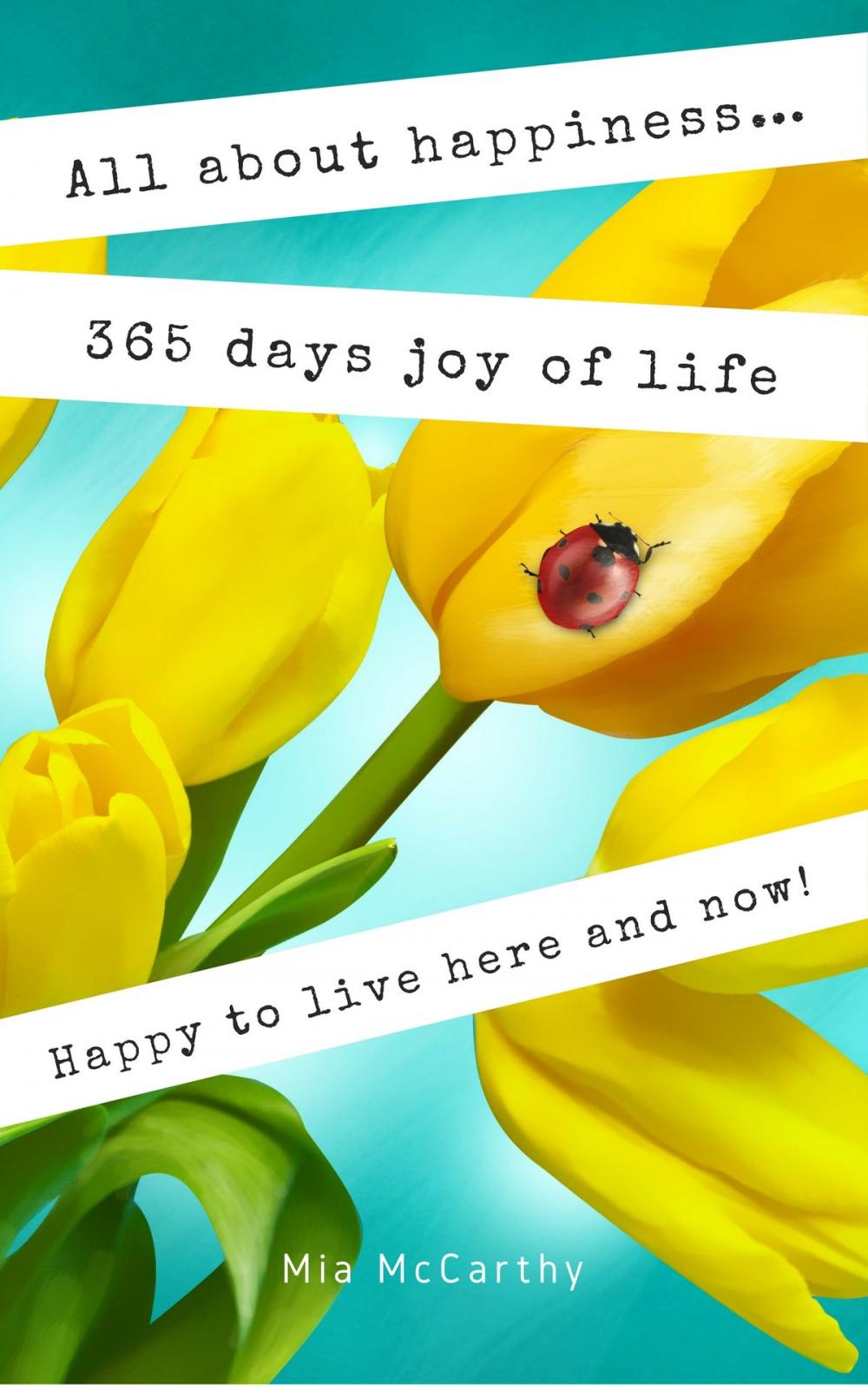 Big bigCover of All about happiness ... 365 days joy of life