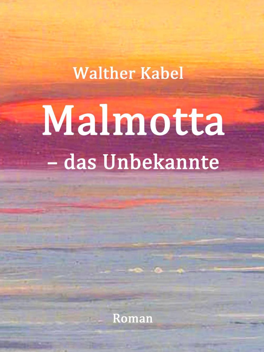 Big bigCover of Malmotta - das Unbekannte