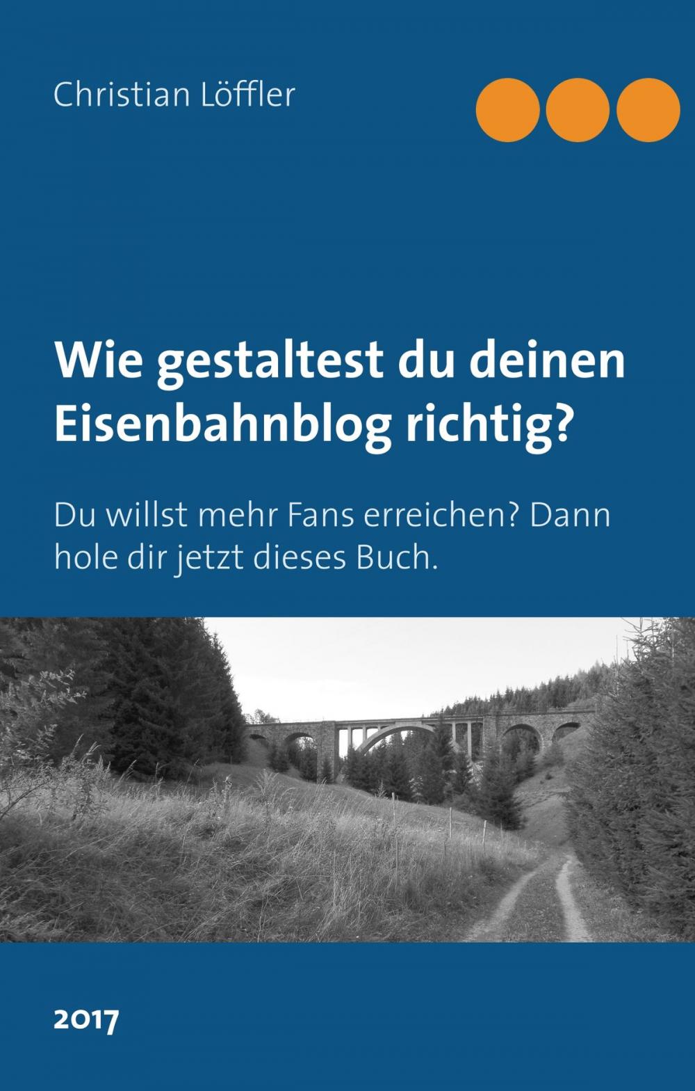 Big bigCover of Wie gestaltest du deinen Eisenbahnblog richtig?