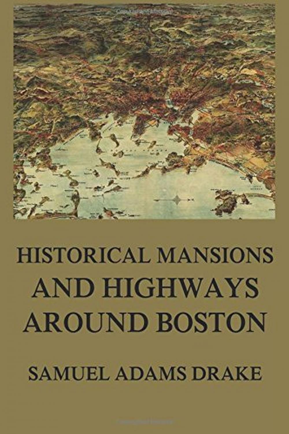 Big bigCover of Historic Mansions and Highways around Boston