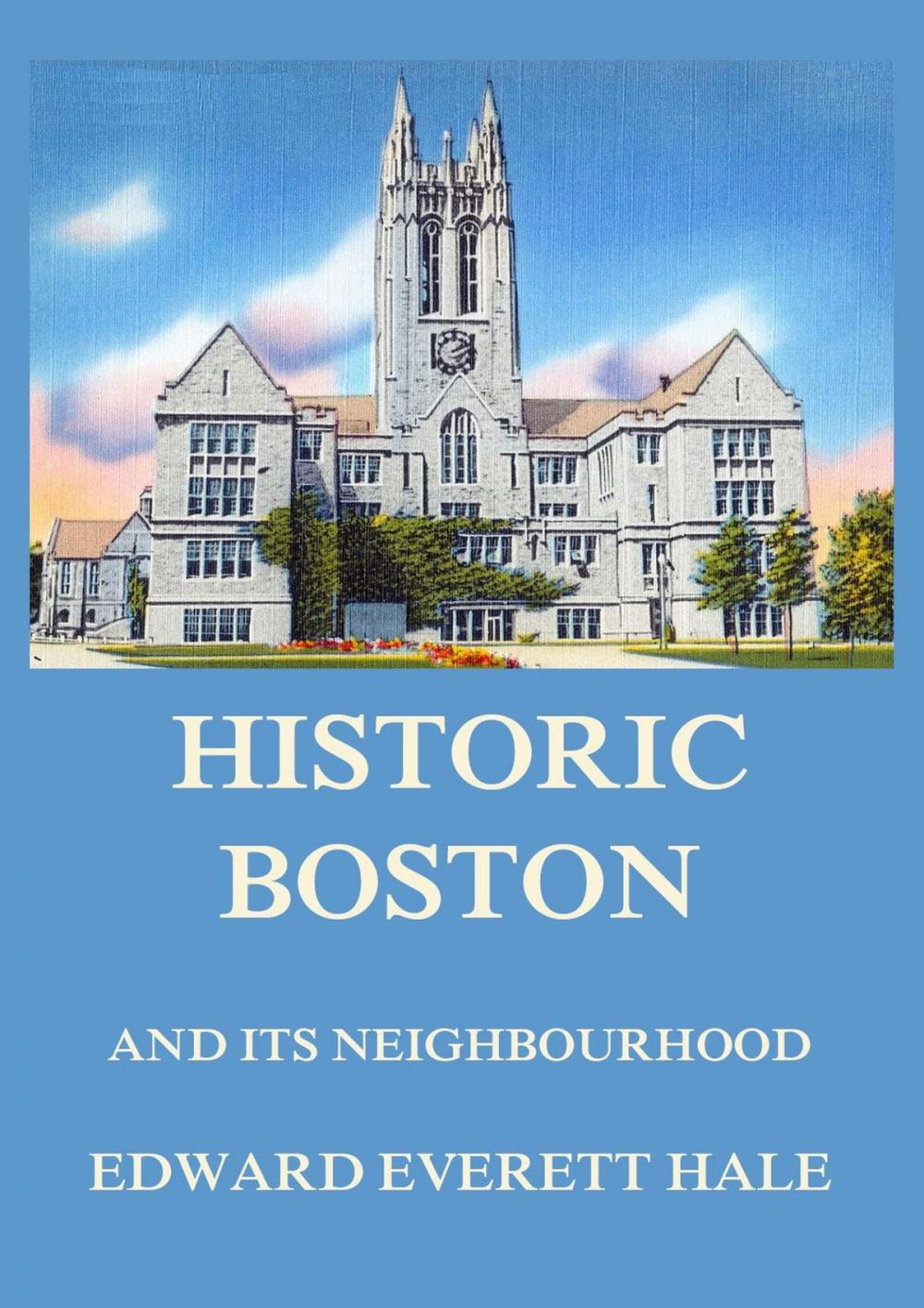 Big bigCover of Historic Boston and its Neighbourhood