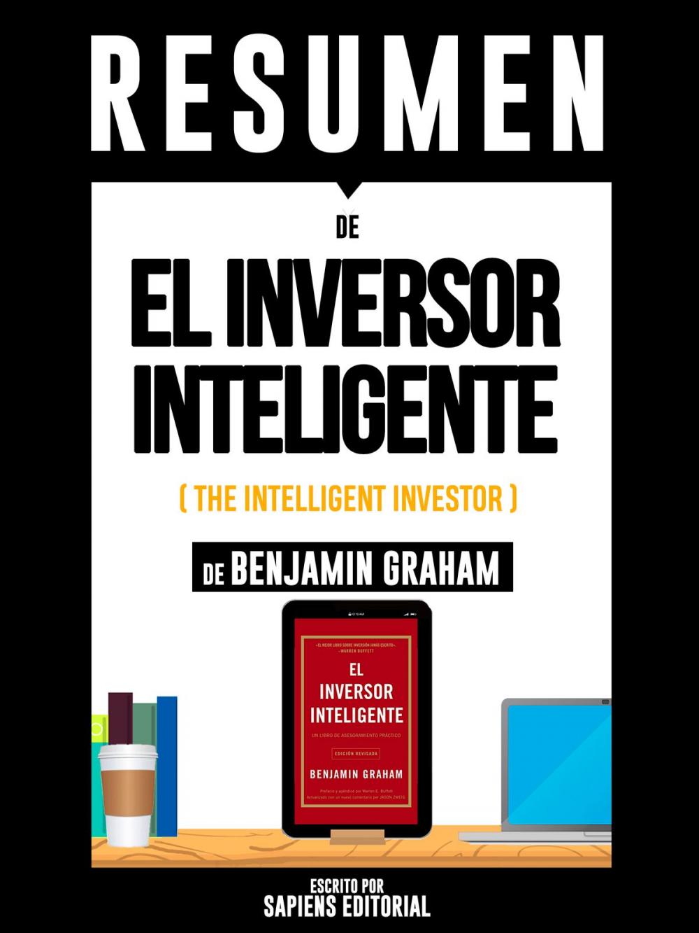 Big bigCover of Resumen De "El Inversor Inteligente (The Intelligent Investor) - De Benjamin Graham"