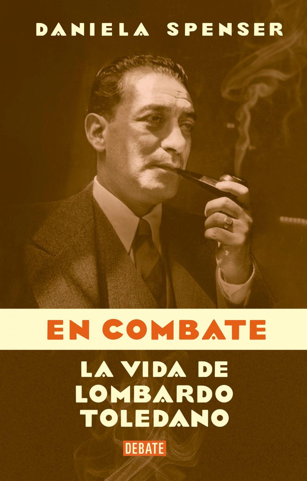 Big bigCover of En combate: La vida de Lombardo Toledano