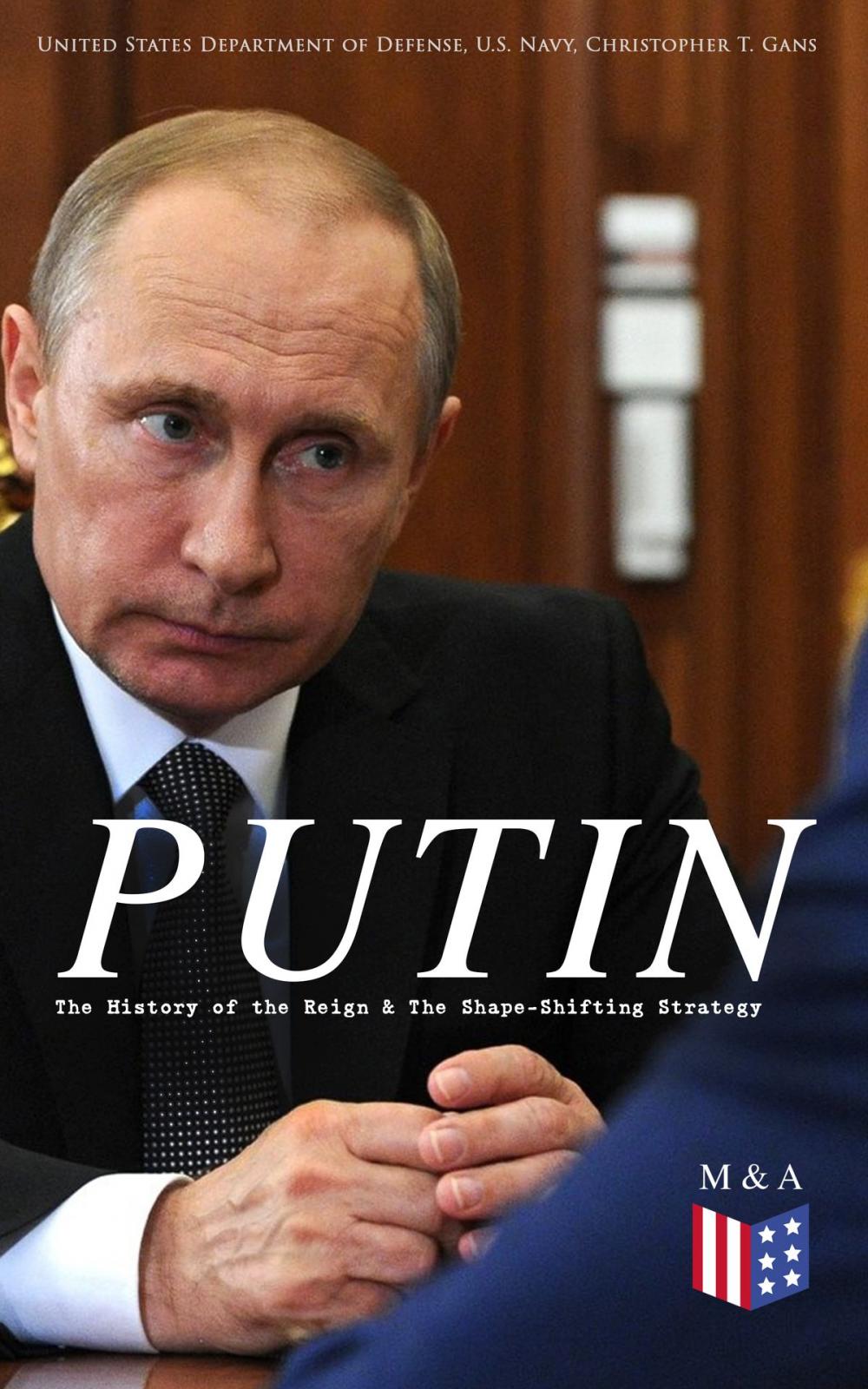 Big bigCover of PUTIN: The History of the Reign & The Shape-Shifting Strategy