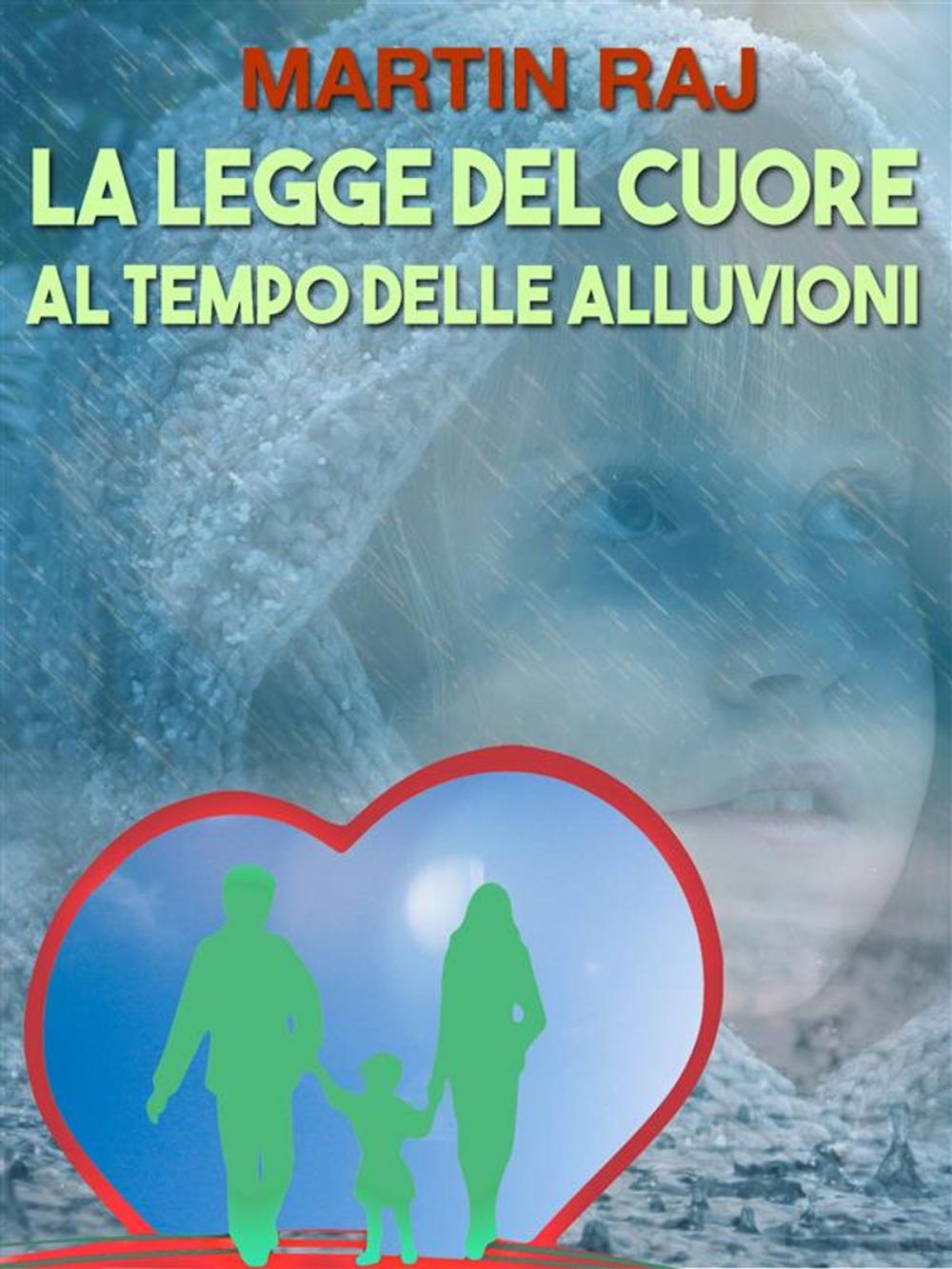 Big bigCover of La legge del cuore al tempo delle alluvioni