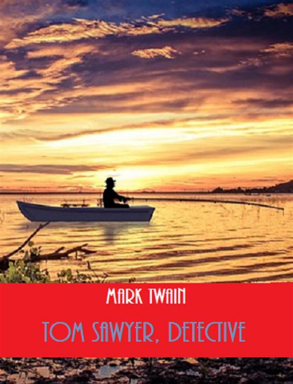 Big bigCover of Tom Sawyer, Detective (Illustrated)