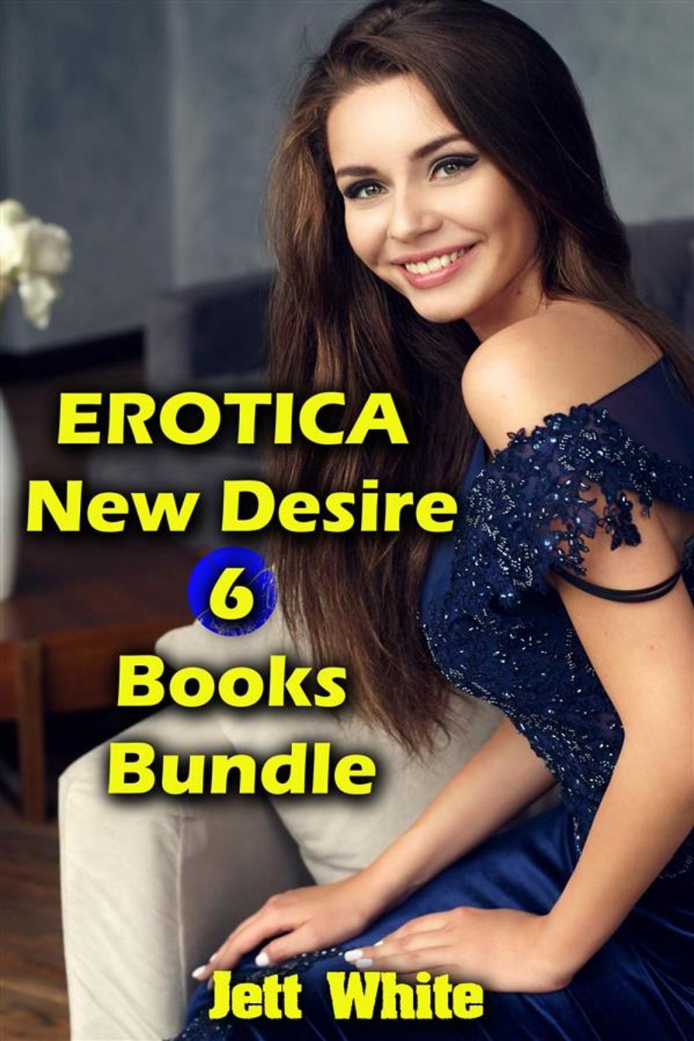 Big bigCover of Erotica: New Desire: 6 Books Bundle