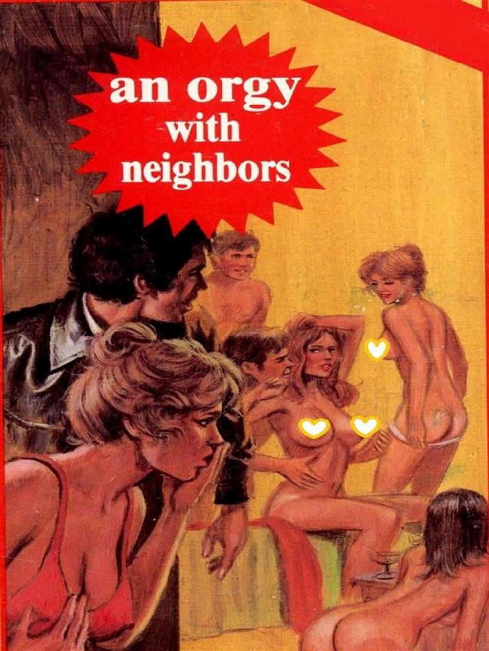 Big bigCover of An Orgy With Neighbors (Vintage Erotic Novel)