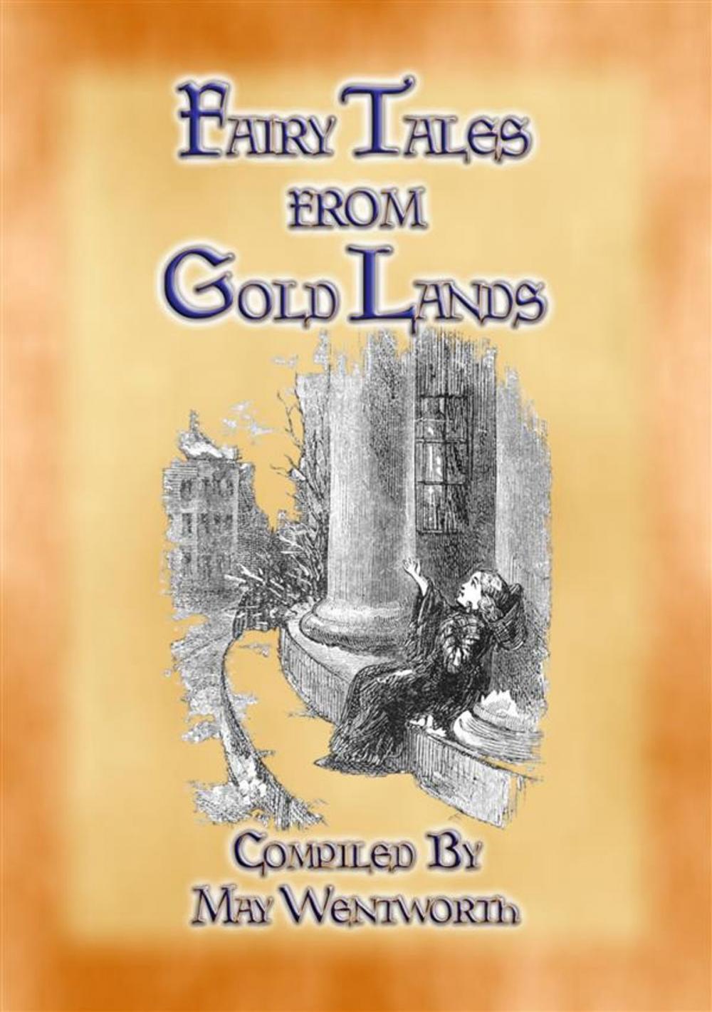 Big bigCover of FAIRY TALES FROM GOLD LANDS - 9 Illustrated Children's Stories