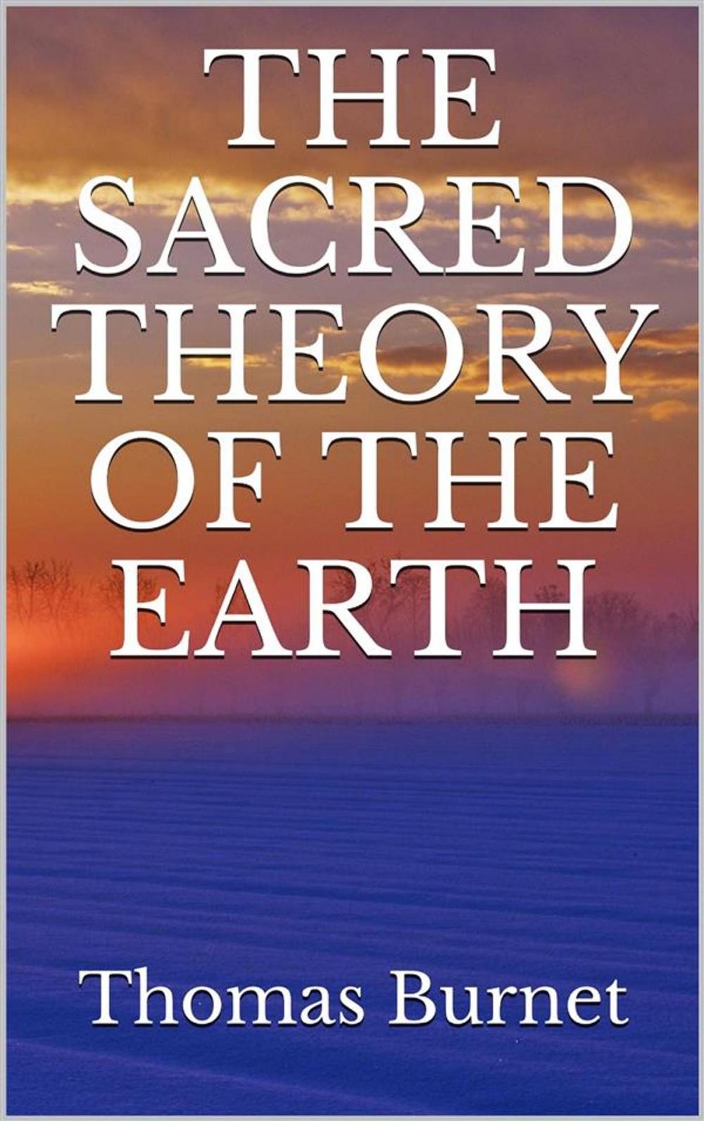 Big bigCover of The sacred theory of the Earth