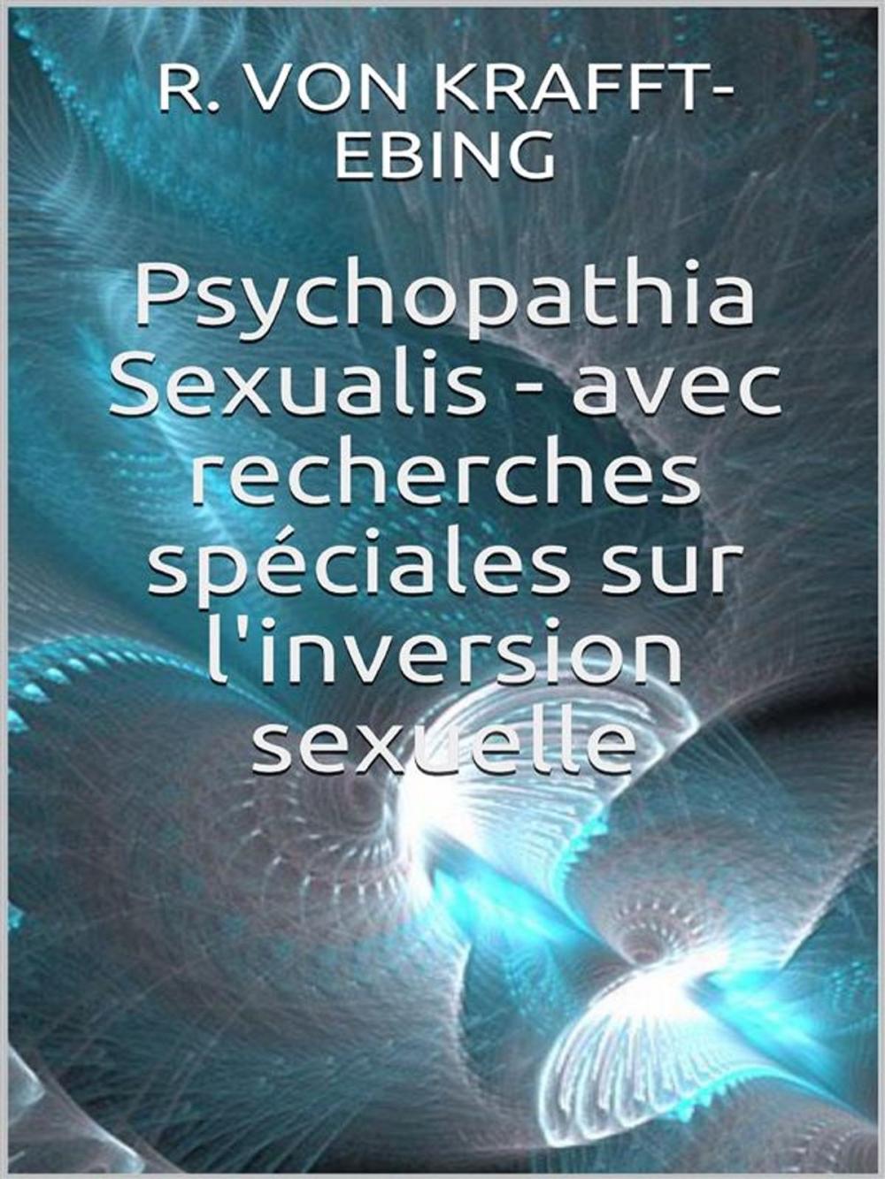 Big bigCover of Psychopathia Sexualis - avec recherches spéciales sur l'inversion sexuelle