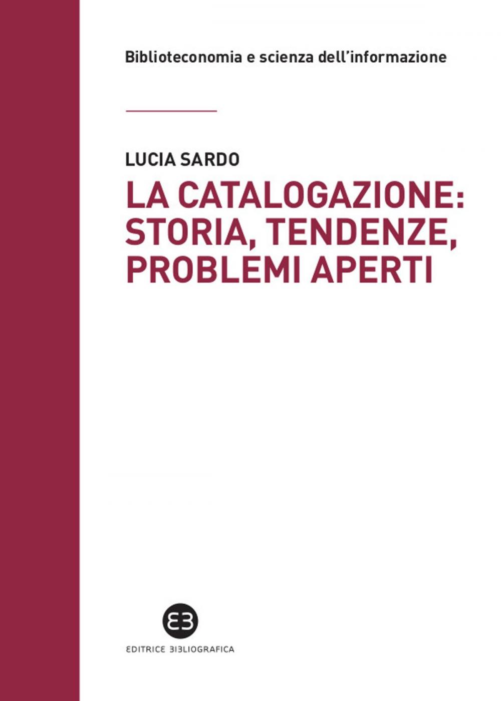 Big bigCover of La catalogazione: storia, tendenze, problemi aperti