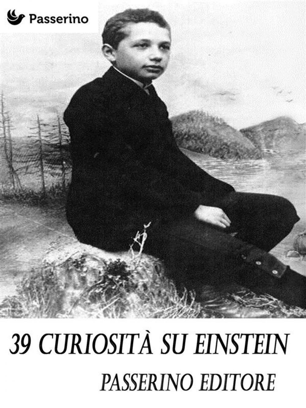 Big bigCover of 39 curiosità su Einstein