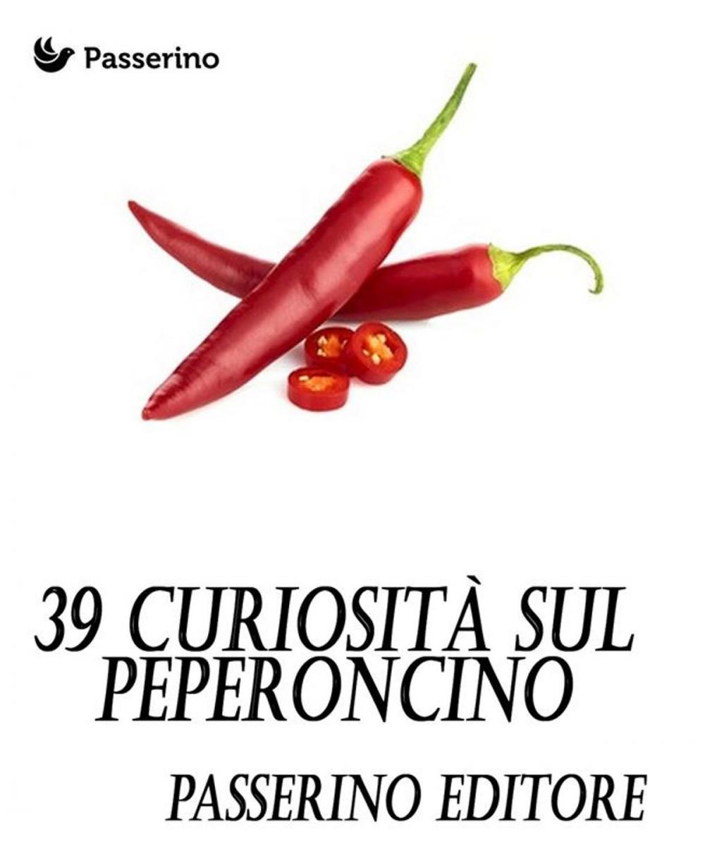 Big bigCover of 39 curiosità sul peperoncino