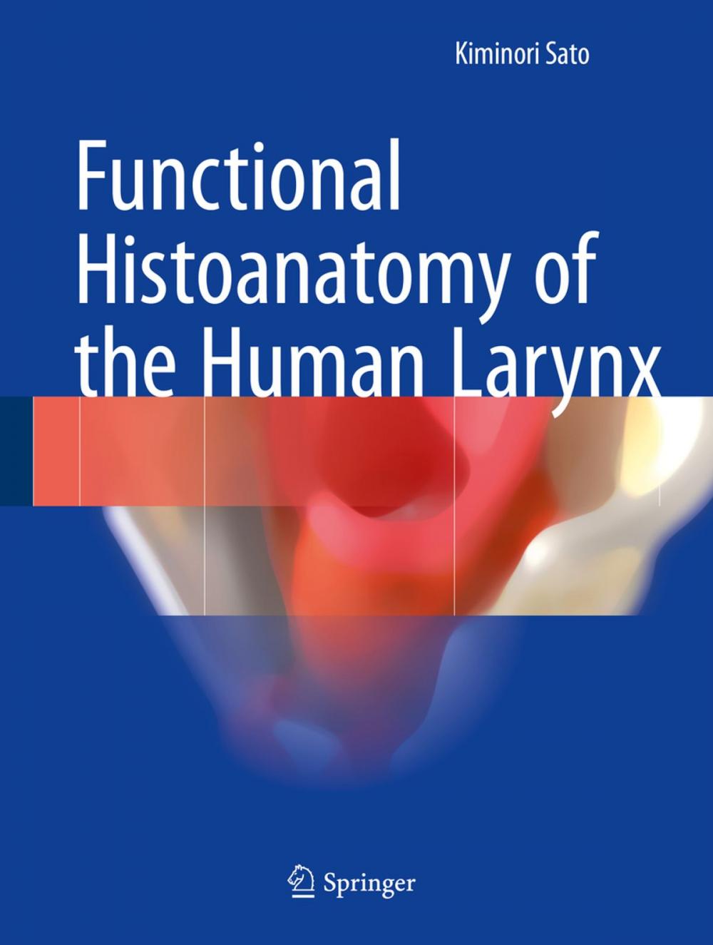 Big bigCover of Functional Histoanatomy of the Human Larynx