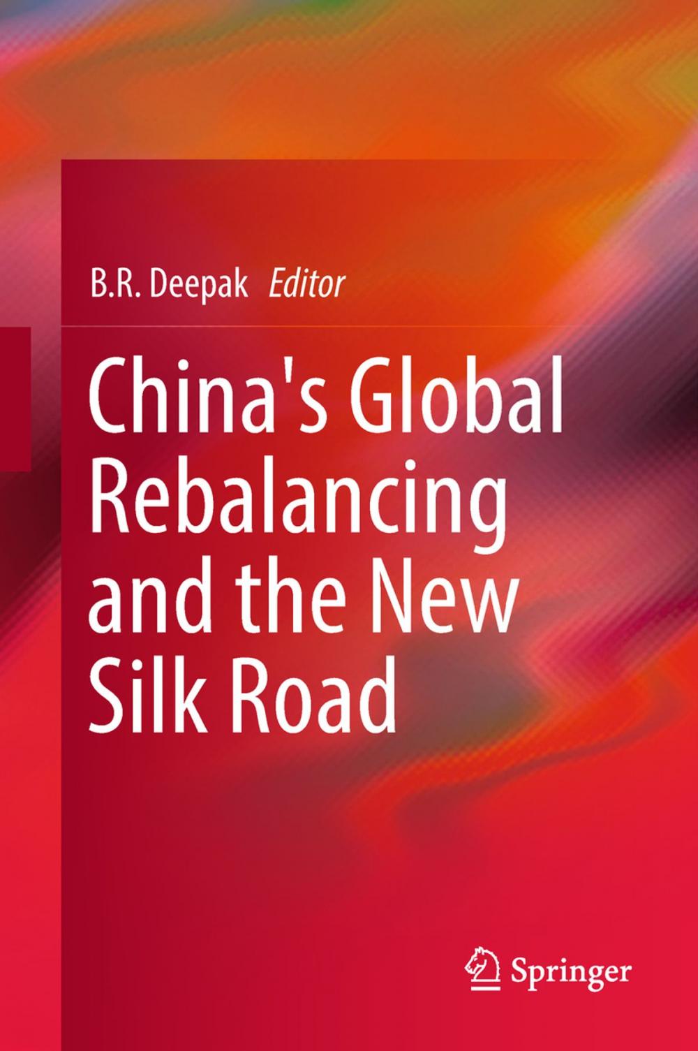 Big bigCover of China's Global Rebalancing and the New Silk Road