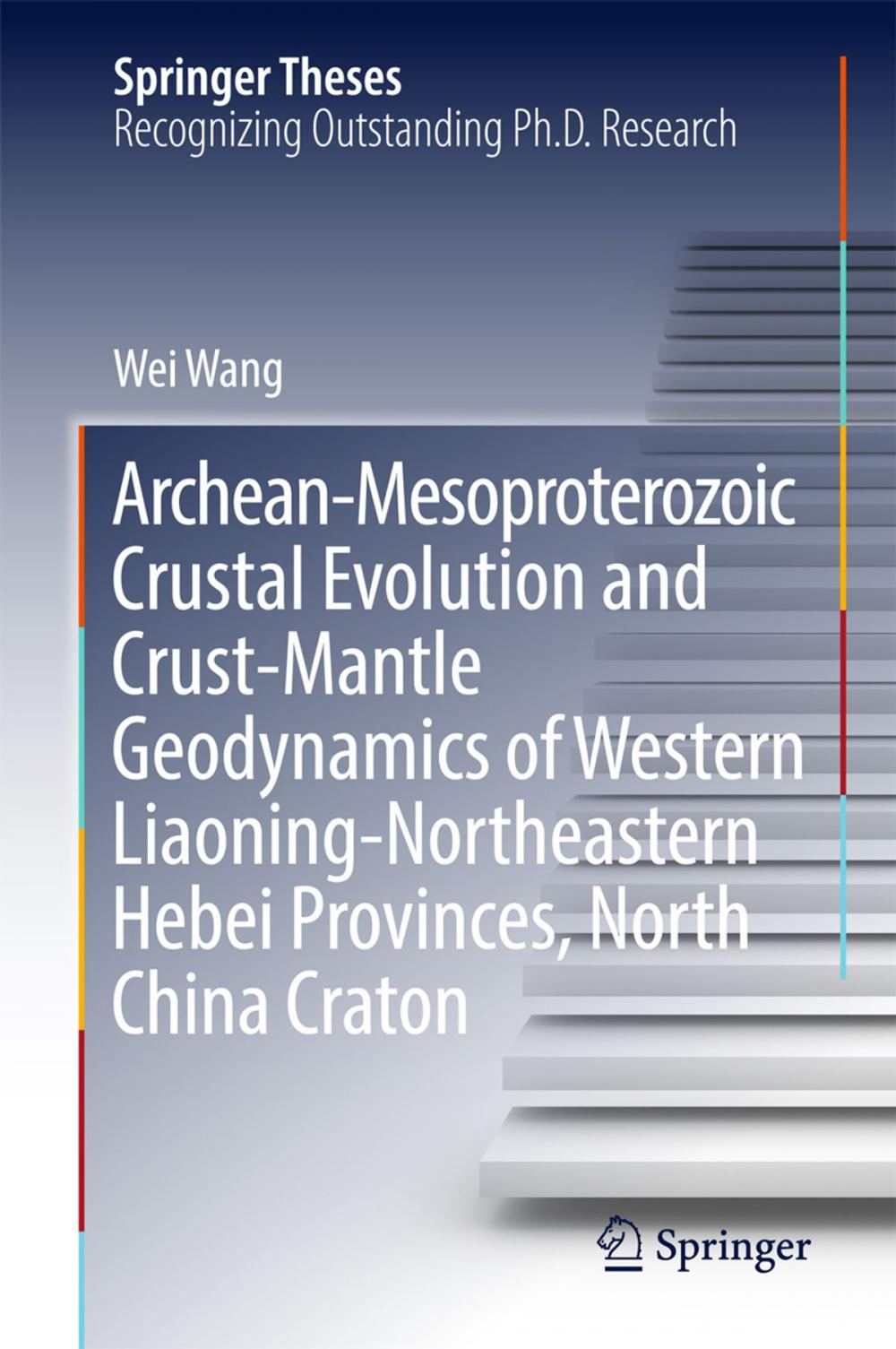 Big bigCover of Archean-Mesoproterozoic Crustal Evolution and Crust-Mantle Geodynamics of Western Liaoning-Northeastern Hebei Provinces, North China Craton