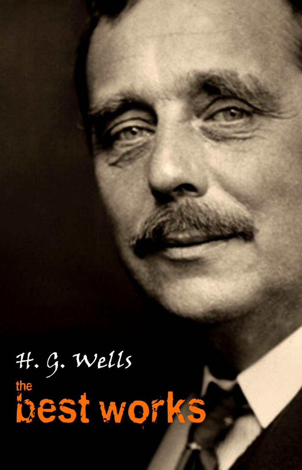 Big bigCover of H. G. Wells: The Best Works