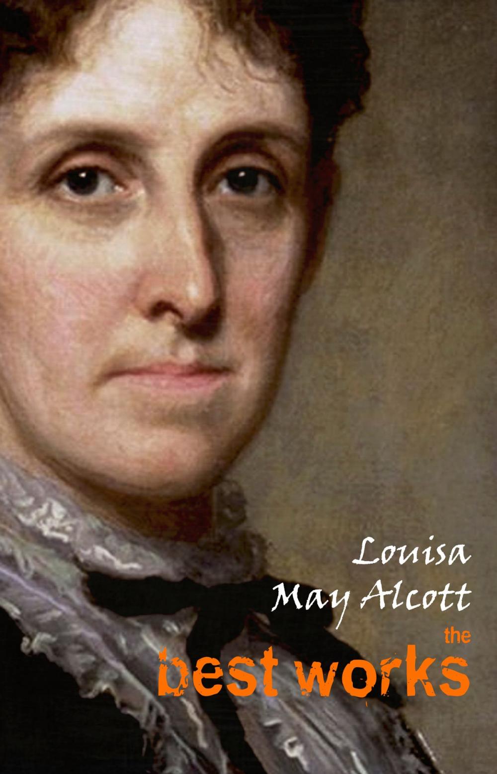 Big bigCover of Louisa May Alcott: The Best Works