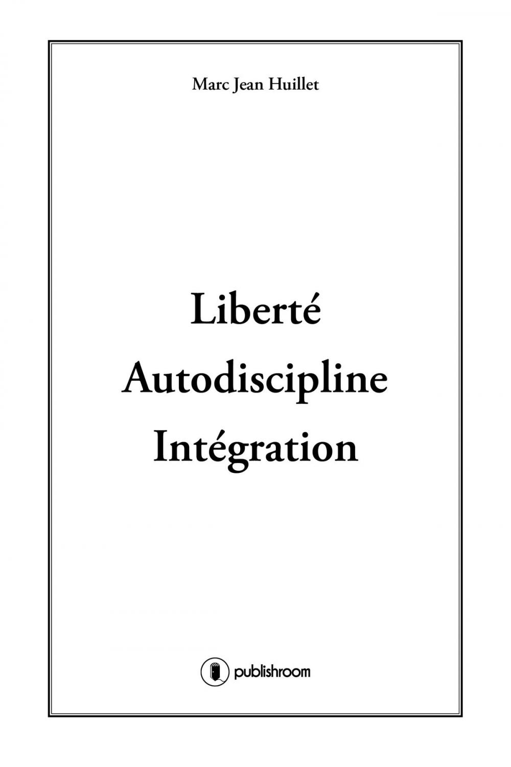 Big bigCover of Liberté, Autodiscipline, Intégration