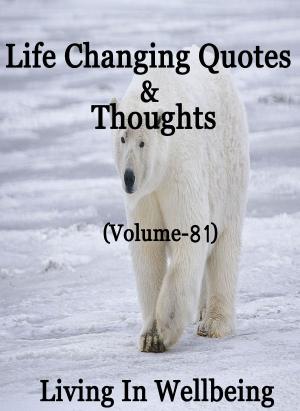 Cover of Life Changing Quotes & Thoughts (Volume 81)