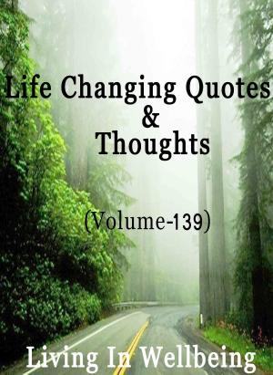 Book cover of Life Changing Quotes & Thoughts (Volume 139)