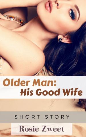 Cover of the book Older Man: His Good Wife by Veronica Hardy