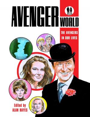 Cover of the book Avengerworld - The Avengers In Our Lives by David Gibson