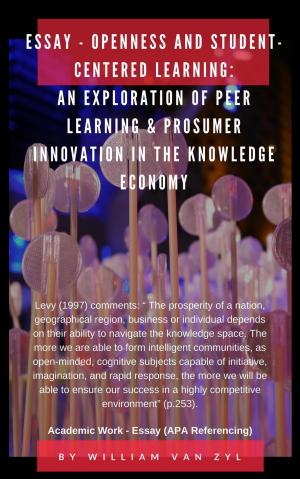 Cover of the book Essay - Openness and Student-centered Learning: An Exploration of Peer Learning and Prosumer Innovation in the Knowledge Economy. by Stephanie Feeney, Nancy K. Freeman