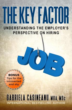 Cover of The Key Factor: Understanding the Employer's Perspective on Hiring