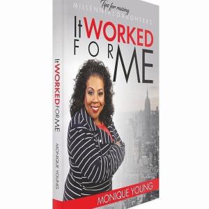 Cover of the book It Worked for Me: Tips for Raising Millennial Daughters by Ashlee M.