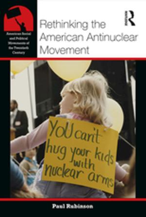 Cover of the book Rethinking the American Antinuclear Movement by Fox, Charles