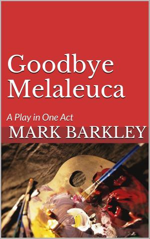 Book cover of Goodbye Melaleuca