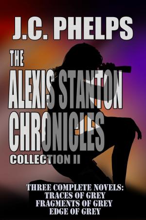Cover of the book The Alexis Stanton Chronicles: Collection Two by Jo Beverley