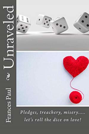 Cover of the book Unraveled: Pledges, treachery, misery......... let's roll the dice on love! by Diane Farr