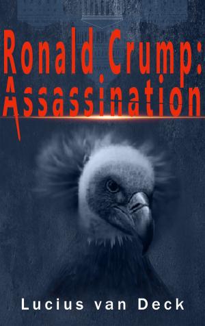 Cover of the book Ronald Crump: Assassination by Ken Bruen