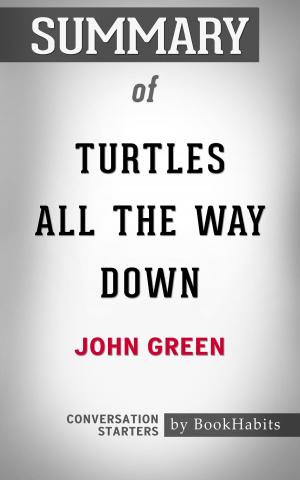Book cover of Summary of Turtles All the Way Down by John Green | Conversation Starters
