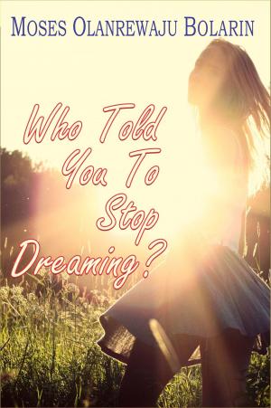 Cover of the book Who Told You to Stop Dreaming? by Hadley Finch