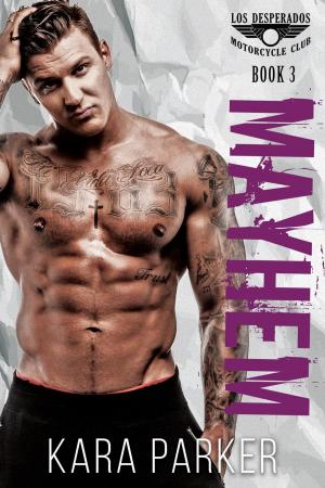Cover of the book Mayhem: A Bad Boy Motorcycle Club Romance by Celina Reyer