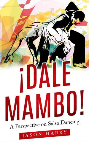 Cover of ¡Dale Mambo! A Perspective on Salsa Dancing