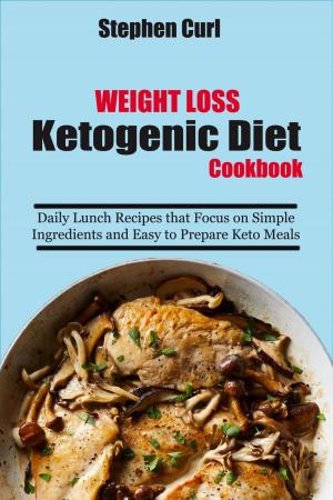 Book cover of Weight Loss Ketogenic Diet Cookbook