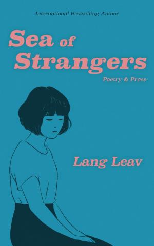 Cover of the book Sea of Strangers by Lang Leav