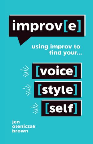 Cover of the book Improv(E): Using Improv to Find Your Voice, Style, and Self by Anita Martin
