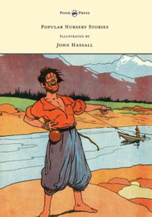 Cover of the book Popular Nursery Stories - Illustrated by John Hassall by Rose Macaulay