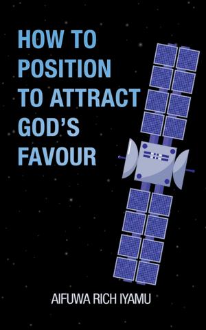 Cover of the book How to Position to Attract God’S Favour by Susan Rae Glass